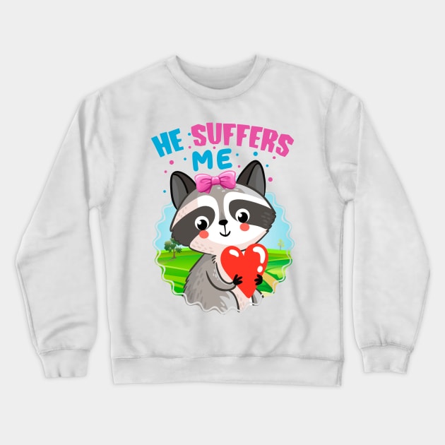 He Suffers Me - Raccoon with Heart Crewneck Sweatshirt by simplecreatives